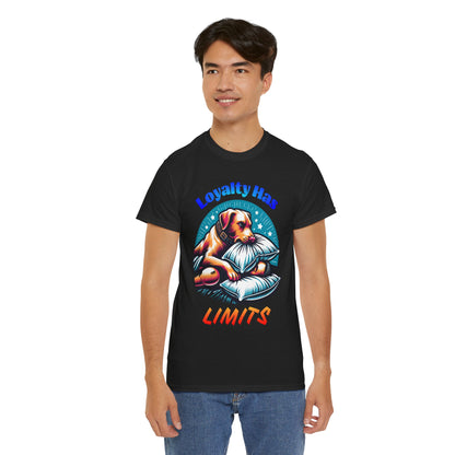 Loyalty Has Limits Dog T-Shirt