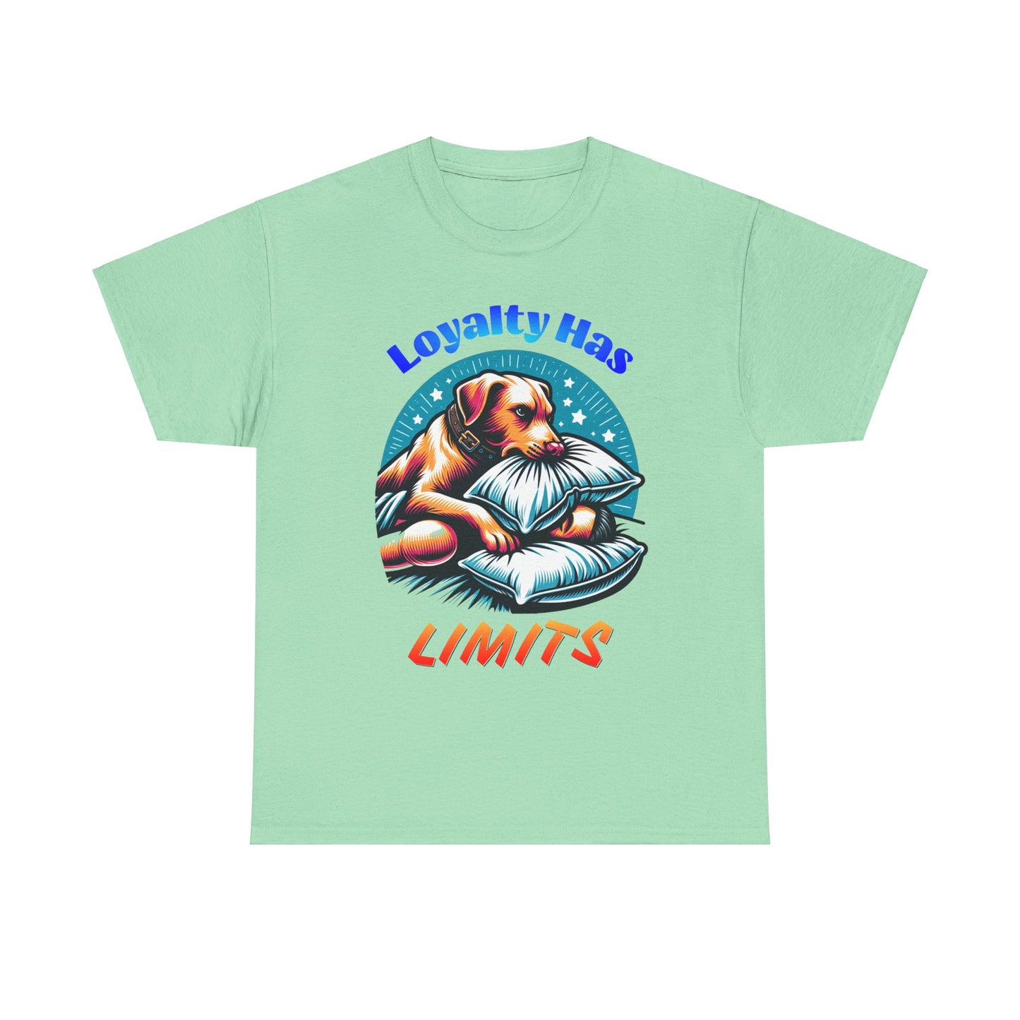 Loyalty Has Limits Dog T-Shirt