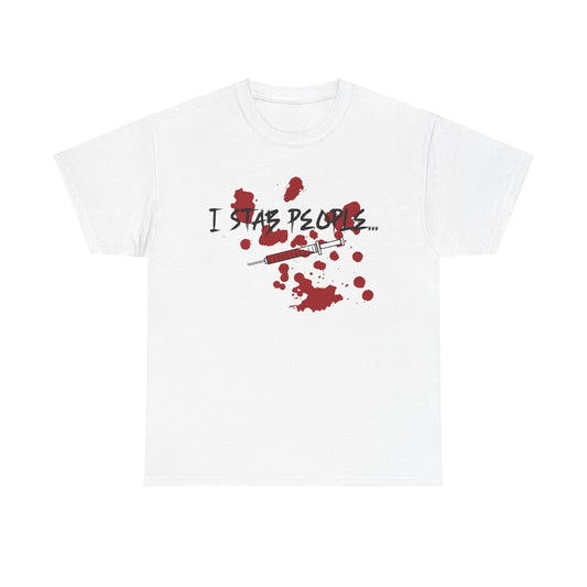 Medical Professional Needle Tee, I Stab People, Phlebotomist Gift Shirt, (S-5XL) | Murky Creek Creations