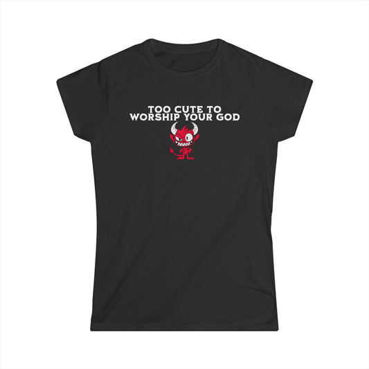 Too Cute to Worship | Gothic & Satanic Women's Tee