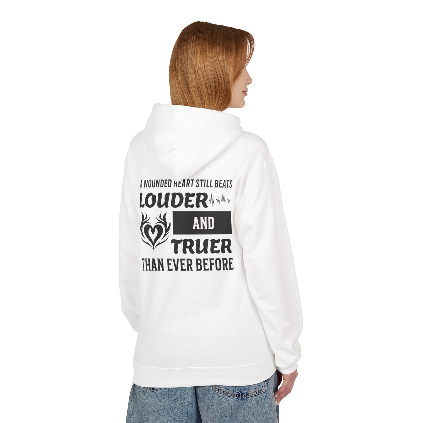 "A Wounded Heart Still Beats Louder And Truer Than Ever Before" Hoodie