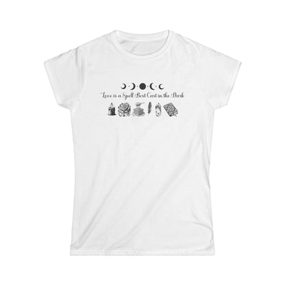 Love Is a Spell Best Cast in the Dark Witchcraft Women's T-Shirt