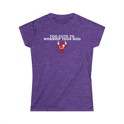 Too Cute to Worship | Gothic & Satanic Women's Tee